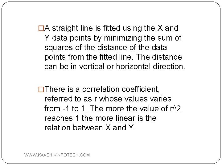 �A straight line is fitted using the X and Y data points by minimizing