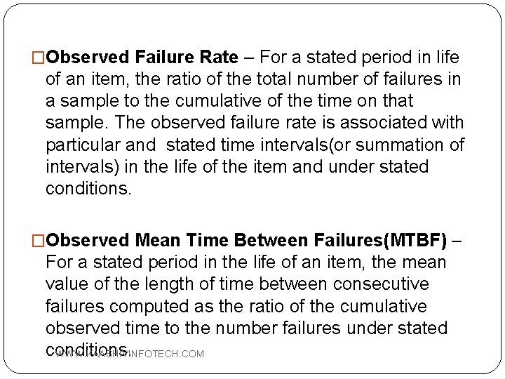 �Observed Failure Rate – For a stated period in life of an item, the