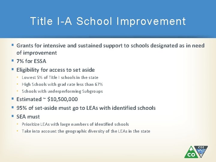 Title I-A School Improvement Grants for intensive and sustained support to schools designated as