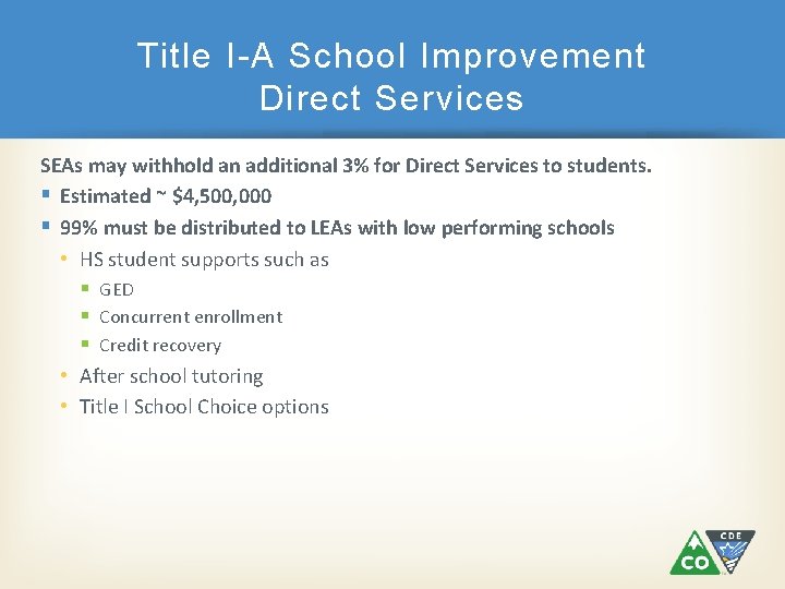 Title I-A School Improvement Direct Services SEAs may withhold an additional 3% for Direct