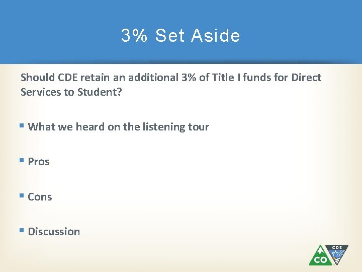 3% Set Aside Should CDE retain an additional 3% of Title I funds for