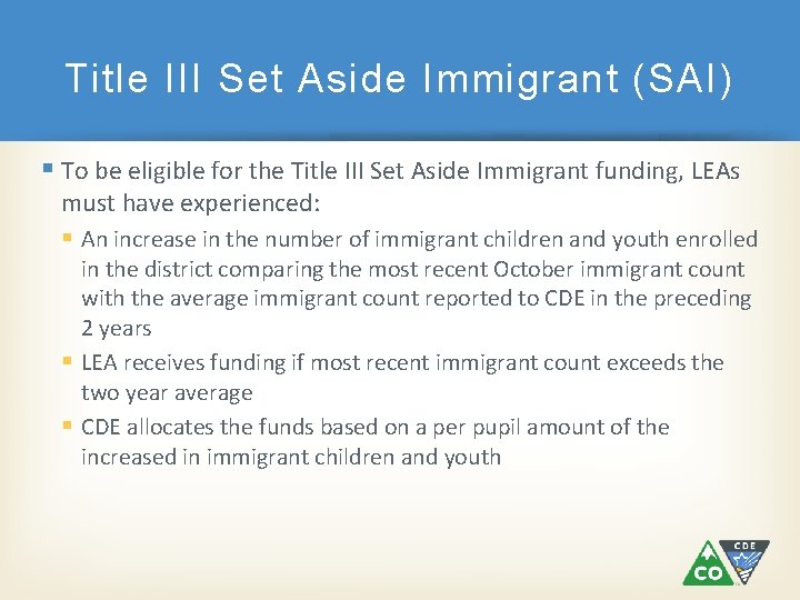 Title III Set Aside Immigrant (SAI) To be eligible for the Title III Set