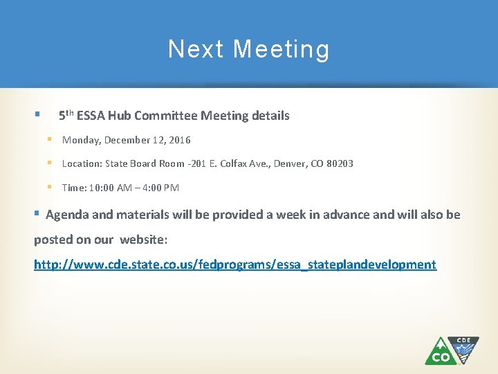 Next Meeting 5 th ESSA Hub Committee Meeting details Monday, December 12, 2016 Location: