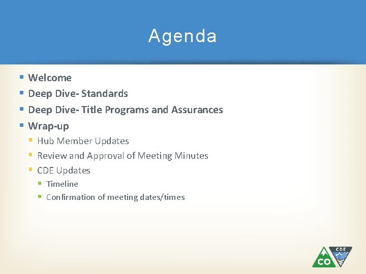 Agenda Welcome Deep Dive- Standards Deep Dive- Title Programs and Assurances Wrap-up Hub Member