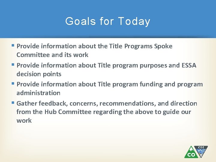 Goals for Today Provide information about the Title Programs Spoke Committee and its work