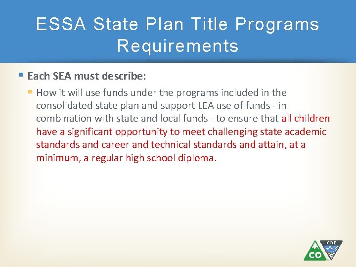 ESSA State Plan Title Programs Requirements Each SEA must describe: How it will use