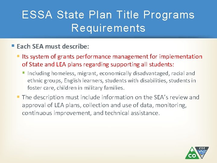 ESSA State Plan Title Programs Requirements Each SEA must describe: Its system of grants