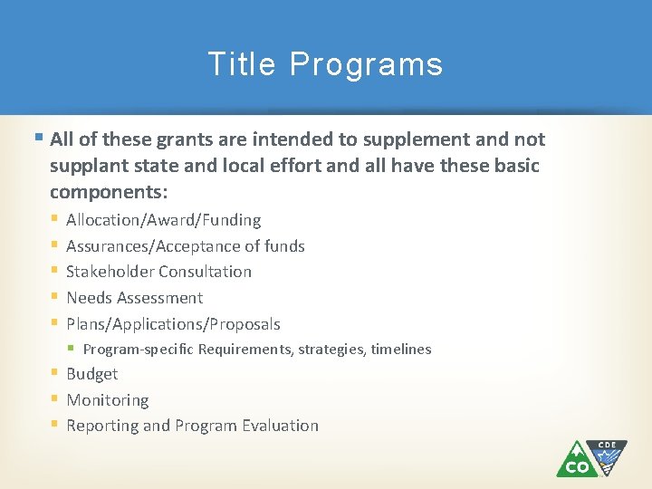 Title Programs All of these grants are intended to supplement and not supplant state