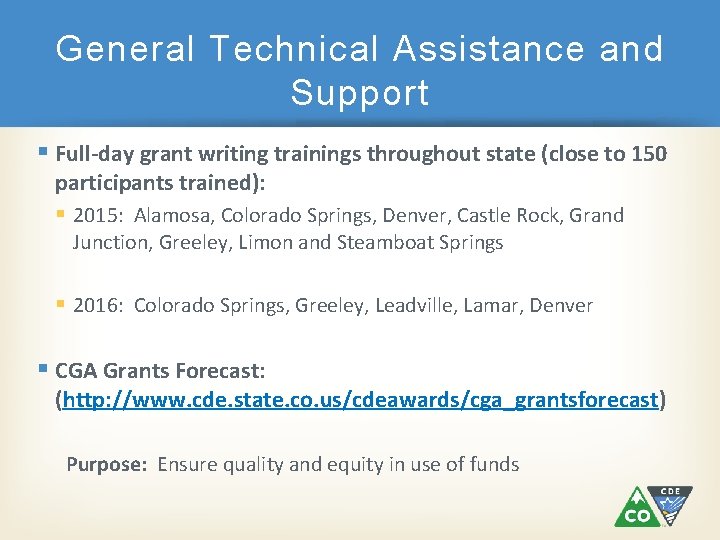 General Technical Assistance and Support Full-day grant writing trainings throughout state (close to 150