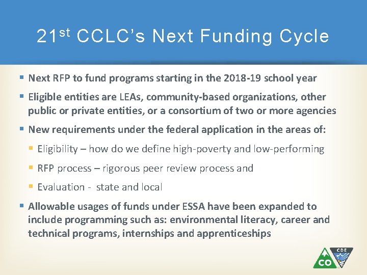 21 st CCLC’s Next Funding Cycle Next RFP to fund programs starting in the