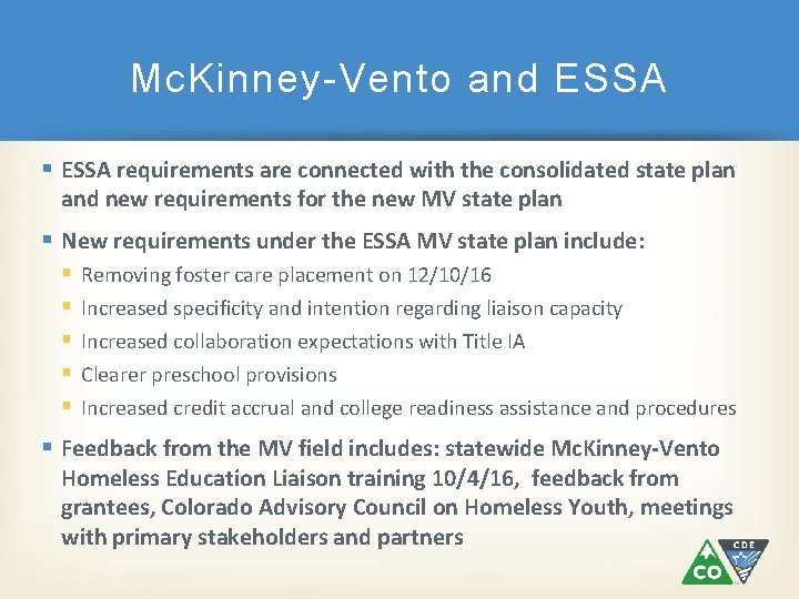 Mc. Kinney-Vento and ESSA requirements are connected with the consolidated state plan and new