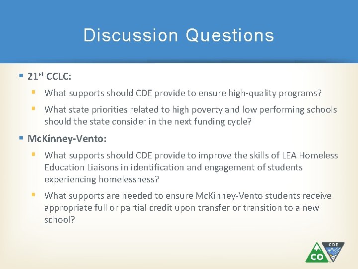 Discussion Questions 21 st CCLC: What supports should CDE provide to ensure high-quality programs?