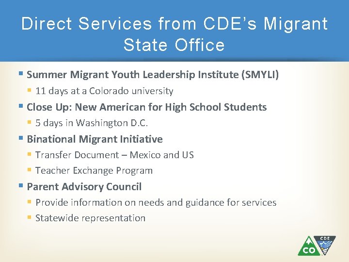 Direct Services from CDE’s Migrant State Office Summer Migrant Youth Leadership Institute (SMYLI) 11