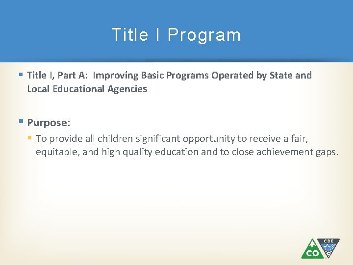 Title I Program Title I, Part A: Improving Basic Programs Operated by State and