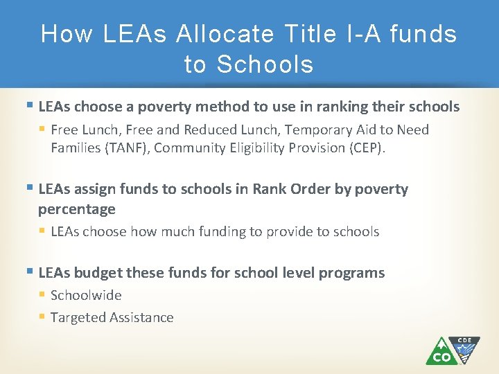 How LEAs Allocate Title I-A funds to Schools LEAs choose a poverty method to