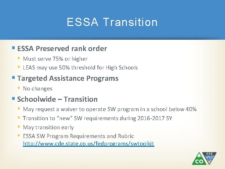 ESSA Transition ESSA Preserved rank order Must serve 75% or higher LEAS may use