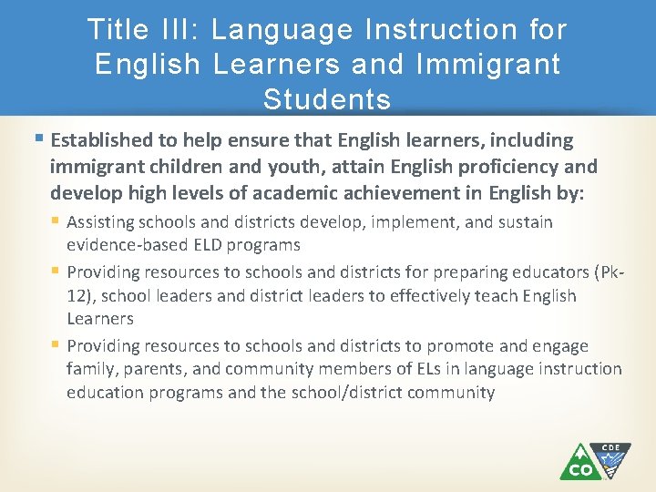 Title III: Language Instruction for English Learners and Immigrant Students Established to help ensure