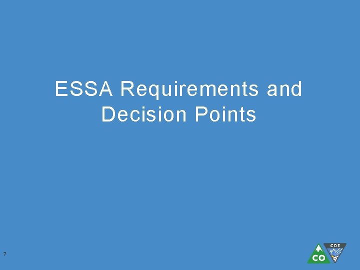 ESSA Requirements and Decision Points 7 