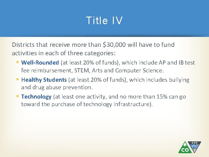 Title IV Districts that receive more than $30, 000 will have to fund activities