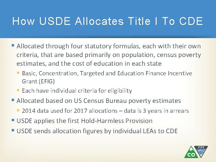 How USDE Allocates Title I To CDE Allocated through four statutory formulas, each with