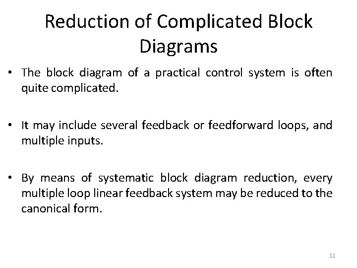 Reduction of Complicated Block Diagrams • The block diagram of a practical control system Reduction of Complicated Block Diagrams • The block diagram of a practical control system