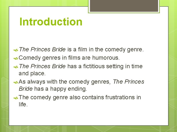 Introduction The Princes Bride is a film in the comedy genre. Comedy genres in