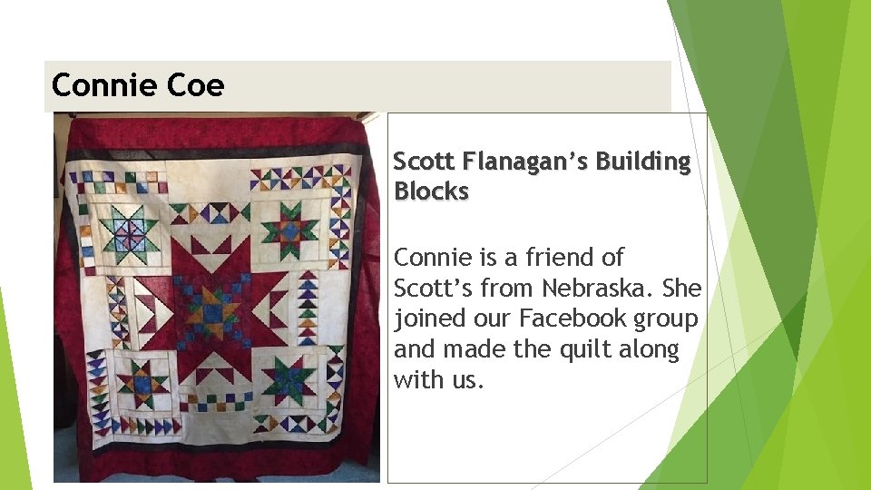 Connie Coe <insert picture> Scott Flanagan’s Building Blocks Connie is a friend of Scott’s