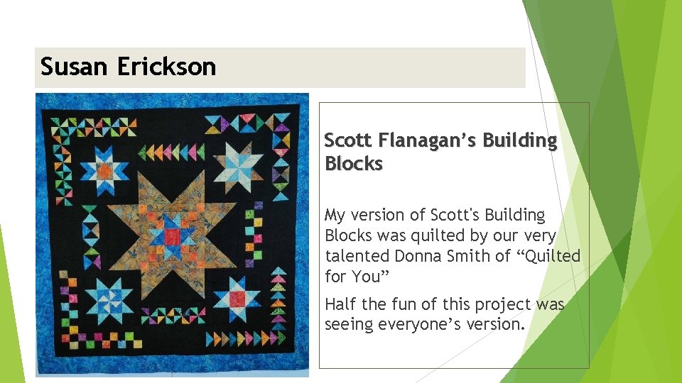 Susan Erickson <insert picture> Scott Flanagan’s Building Blocks My version of Scott's Building Blocks