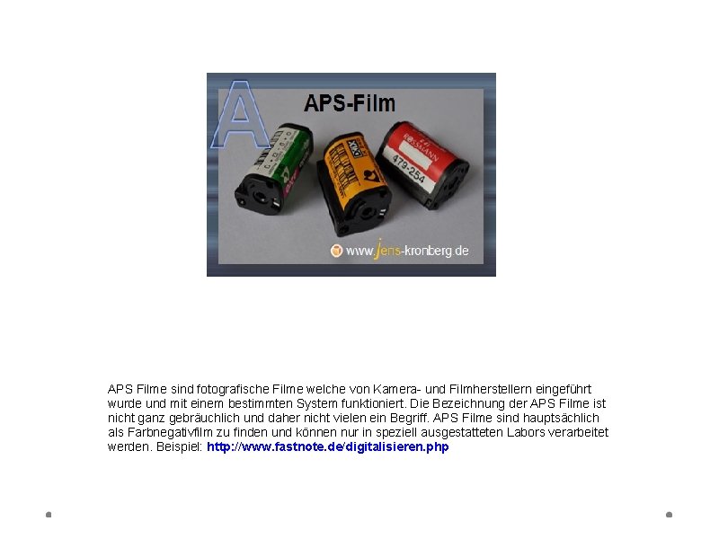 APS-Filme APS Filme sind fotografische Filme welche von Kamera- und Filmherstellern eingeführt wurde und