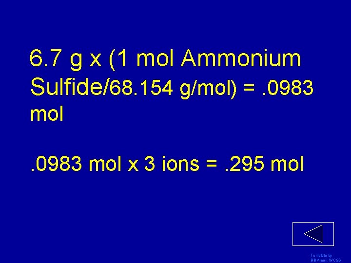 6. 7 g x (1 mol Ammonium Sulfide/68. 154 g/mol) =. 0983 mol x