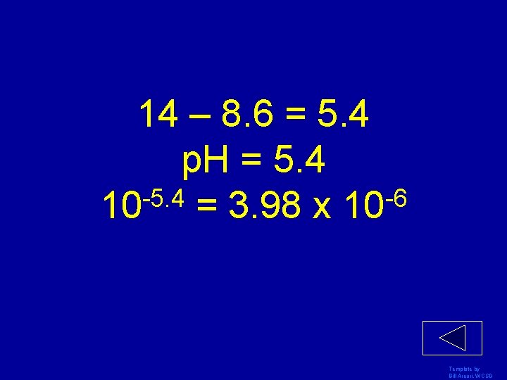 14 – 8. 6 = 5. 4 p. H = 5. 4 -6 10