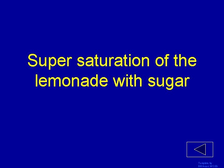 Super saturation of the lemonade with sugar Template by Bill Arcuri, WCSD 