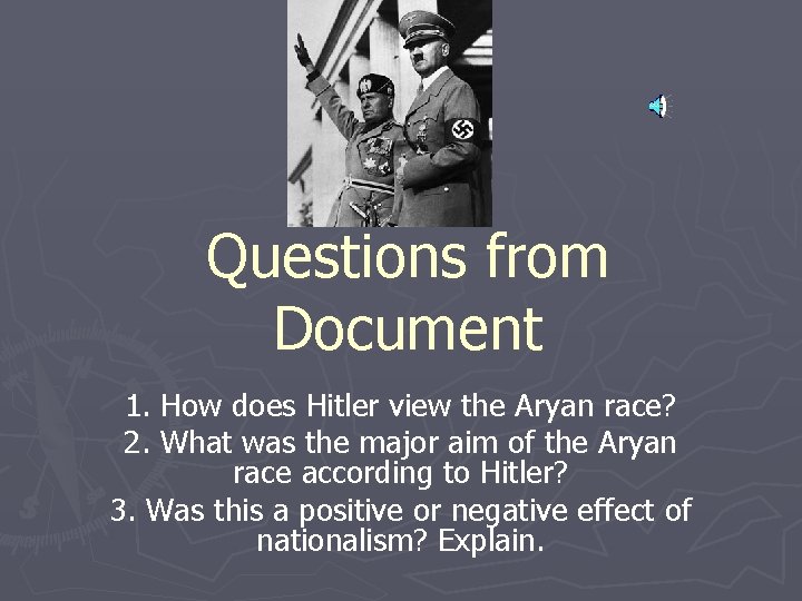 Questions from Document 1. How does Hitler view the Aryan race? 2. What was