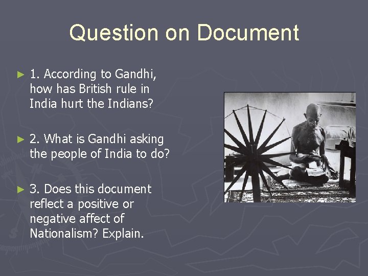 Question on Document ► 1. According to Gandhi, how has British rule in India
