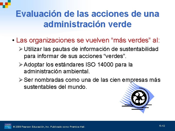 Evaluación de las acciones de una administración verde • Las organizaciones se vuelven “más