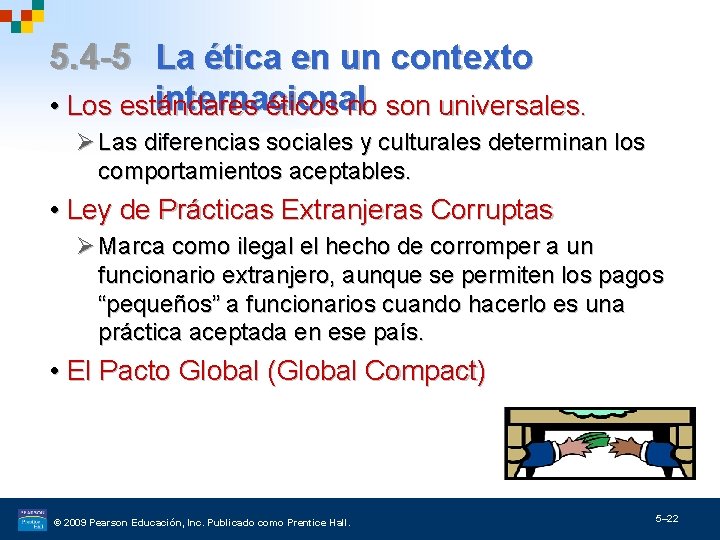 5. 4 -5 La ética en un contexto internacional • Los estándares éticos no