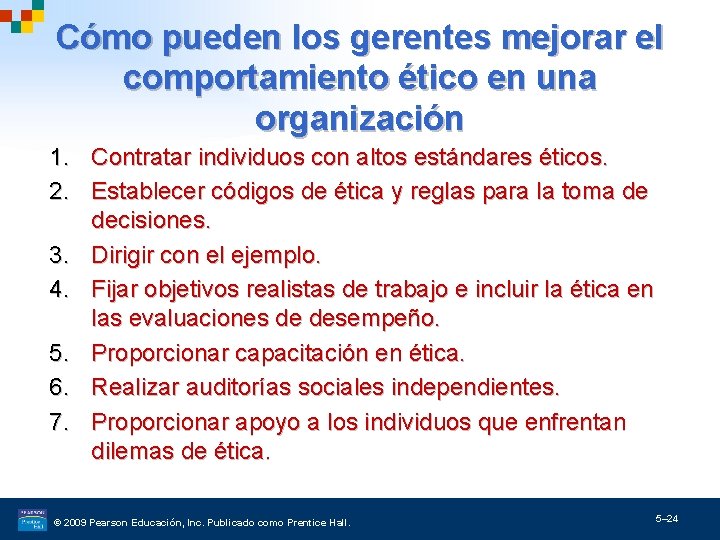 Cómo pueden los gerentes mejorar el comportamiento ético en una organización 1. Contratar individuos