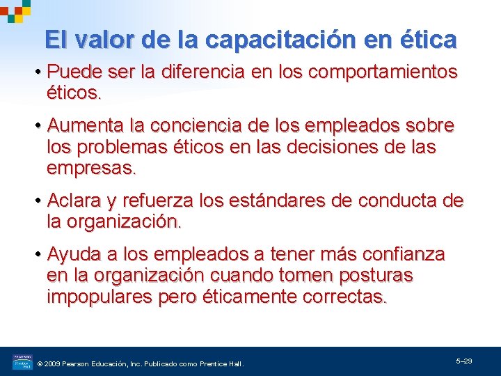 El valor de la capacitación en ética • Puede ser la diferencia en los