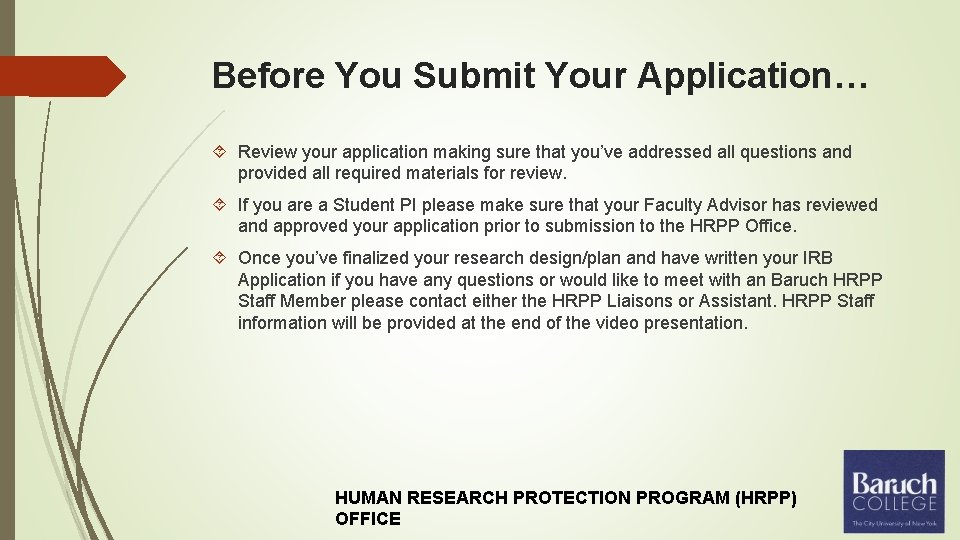 Before You Submit Your Application… Review your application making sure that you’ve addressed all