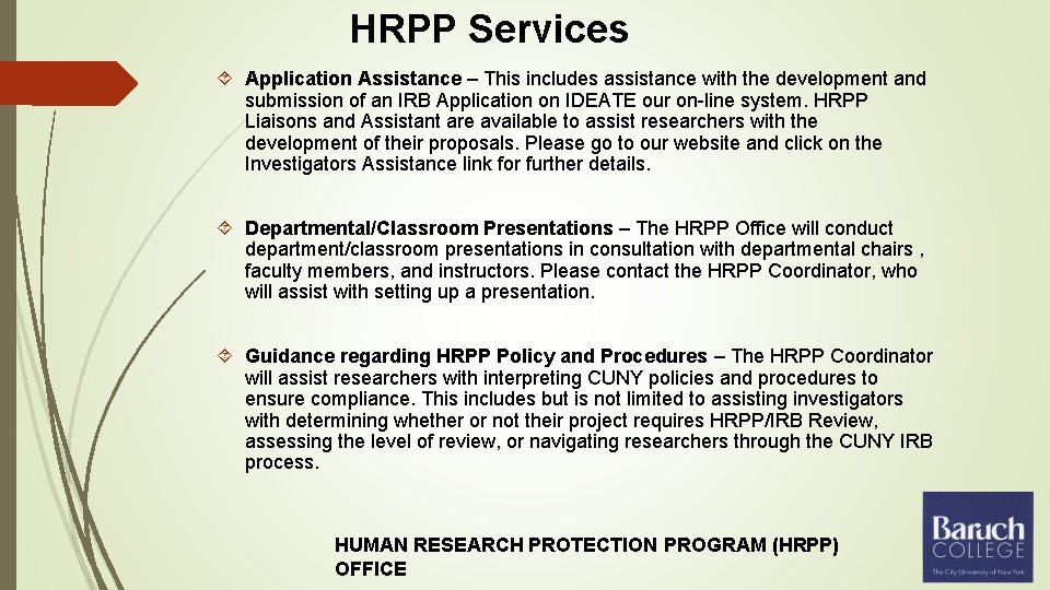 HRPP Services Application Assistance – This includes assistance with the development and submission of