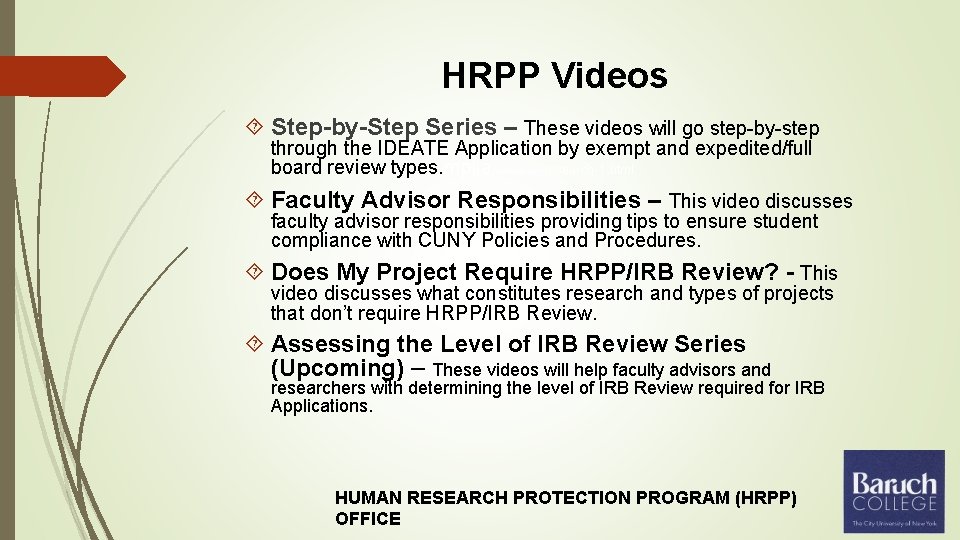HRPP Videos Step-by-Step Series – These videos will go step-by-step through the IDEATE Application