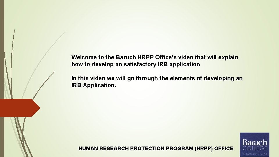 Welcome to the Baruch HRPP Office’s video that will explain how to develop an