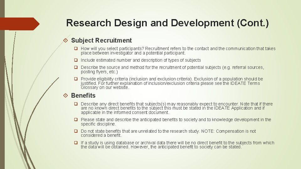 Research Design and Development (Cont. ) Subject Recruitment q How will you select participants?