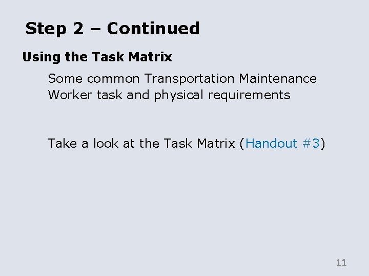 Step 2 – Continued Using the Task Matrix Some common Transportation Maintenance Worker task