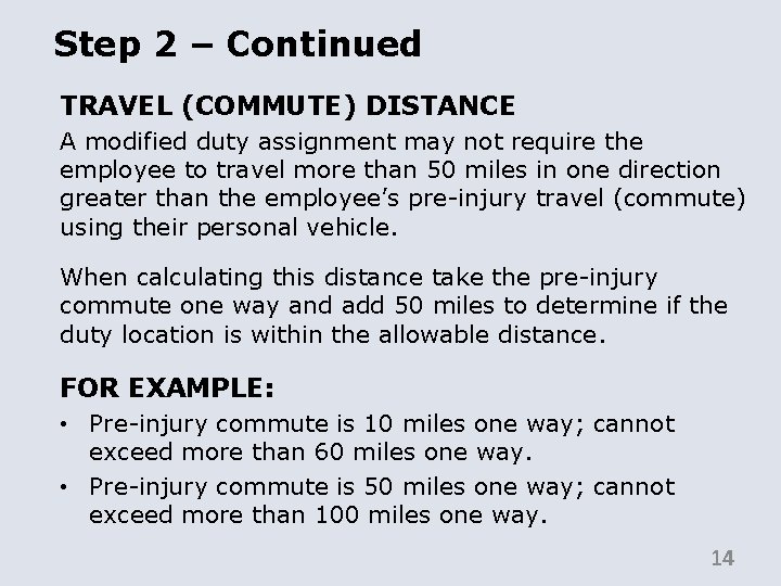 Step 2 – Continued TRAVEL (COMMUTE) DISTANCE A modified duty assignment may not require