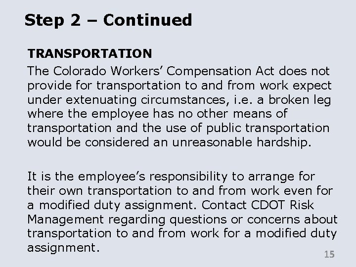 Step 2 – Continued TRANSPORTATION The Colorado Workers’ Compensation Act does not provide for