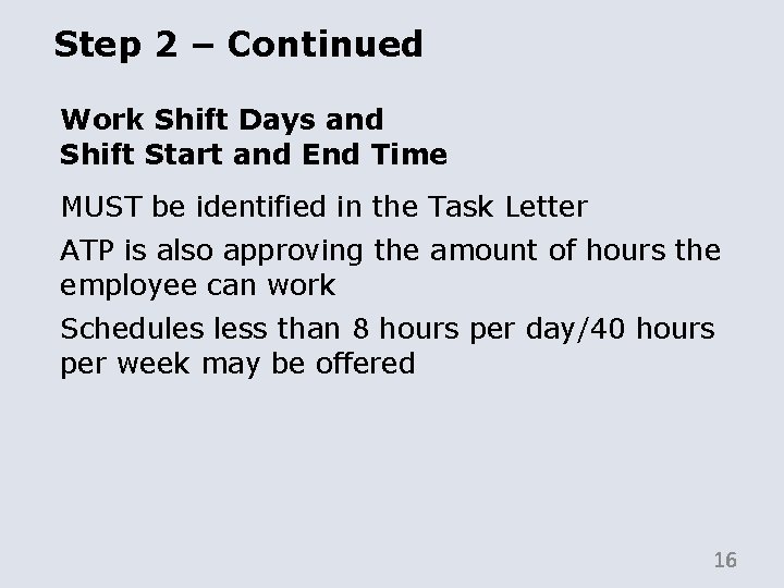 Step 2 – Continued Work Shift Days and Shift Start and End Time MUST