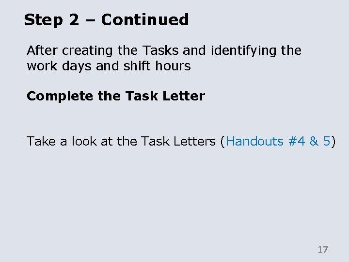 Step 2 – Continued After creating the Tasks and identifying the work days and
