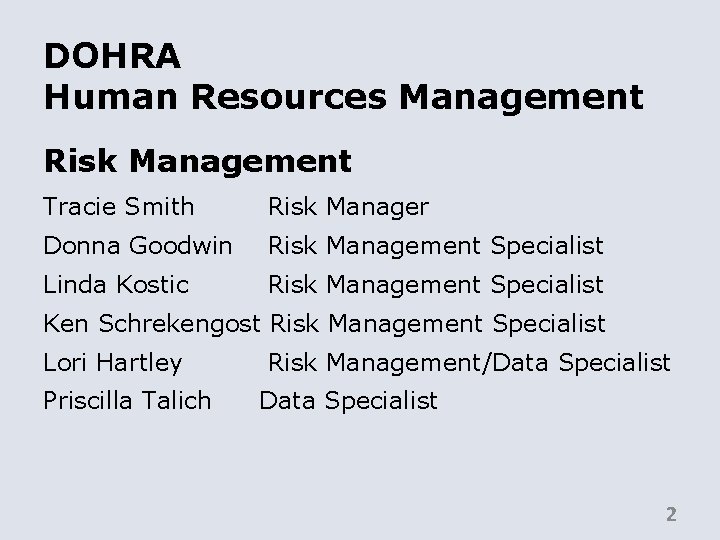 DOHRA Human Resources Management Risk Management Tracie Smith Risk Manager Donna Goodwin Risk Management
