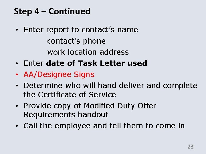 Step 4 – Continued • Enter report to contact’s name contact’s phone work location